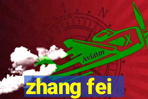 zhang fei - the abandoned son